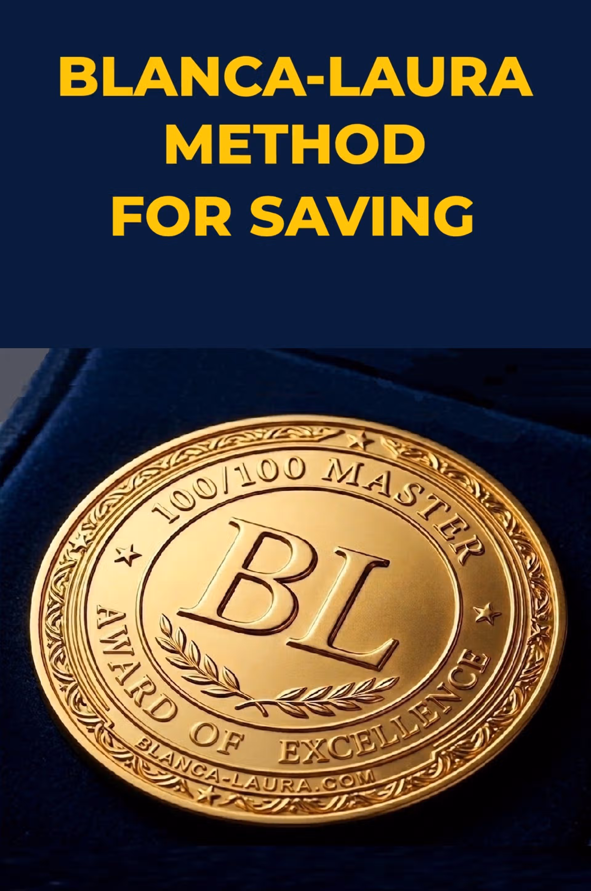 The Original Blanca-Laura Method for Saving with Award of Excellence Medal