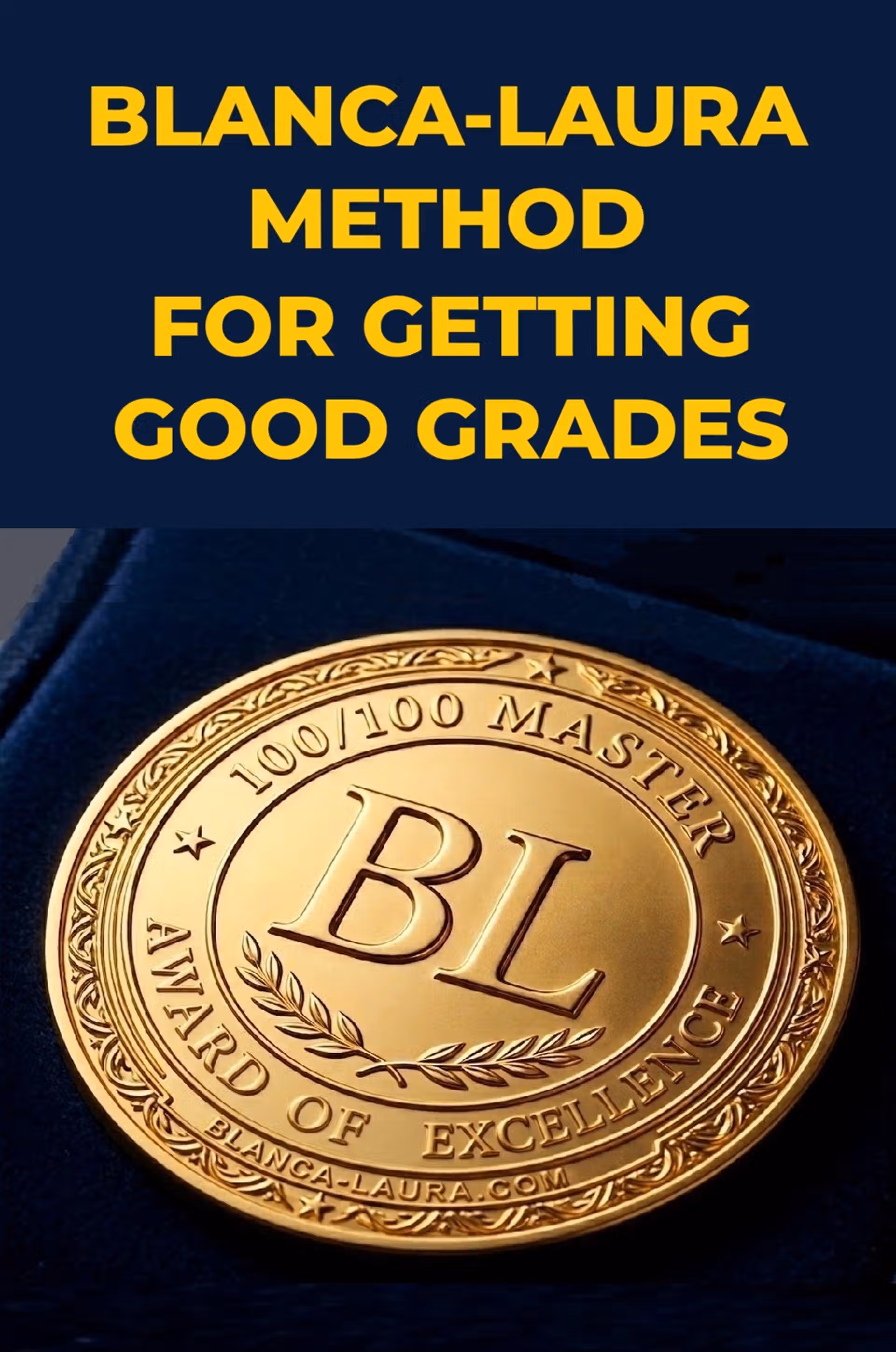 The Original Blanca-Laura Method for Getting Good Grades with Award of Excellence Medal